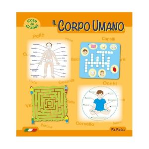 COSE DA GRANDI: IL CORPO UMANO -PAPELU